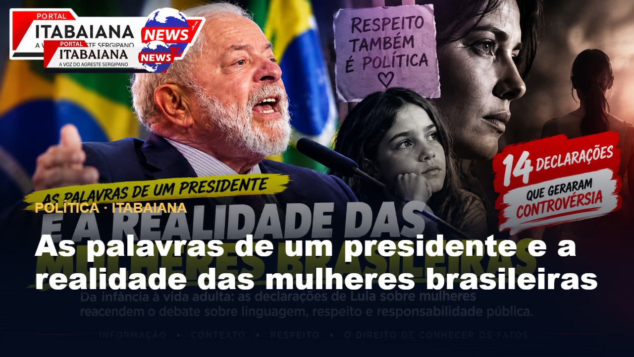 As palavras de um presidente e a realidade das mulheres brasileiras